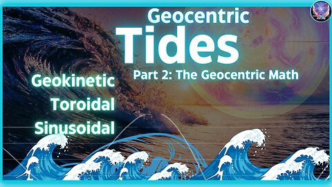 Geocentric Tides II - The Math of Geokinetics Destroys Heliocentrism