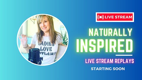 Naturally Inspired Replay Live Stream Nightly Feature (Saturday 1-27-24)