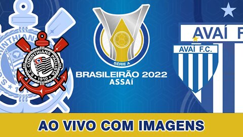 CORINTHIANS X AVAÍ | BRASILEIRÃO 2022 | AO VIVO E COM IMAGENS 16/04/2022