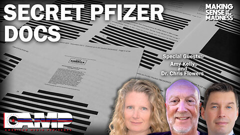 Secret Pfizer Docs with Amy Kelly and Dr. Chris Flowers