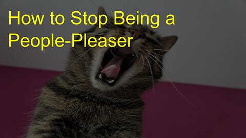 How to Stop Being a People-Pleaser