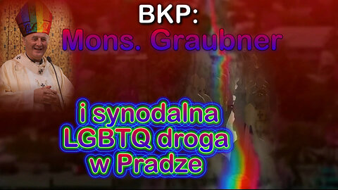 BKP: Mons. Graubner i synodalna LGBTQ droga w Pradze