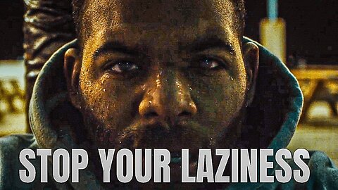 STOP YOUR LAZINESS Motivational Speech