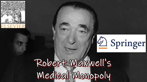Robert Maxwell's Medical Monopoly