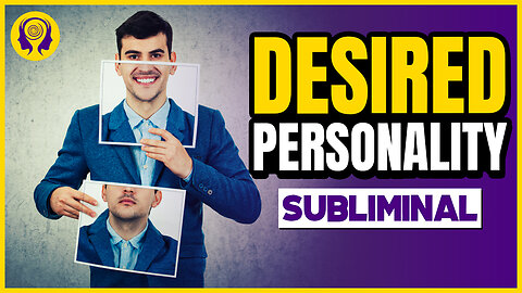 ★DESIRED PERSONALITY★ Develop Your Ideal Personality Traits! - SUBLIMINAL Visualization (Unisex) 🎧