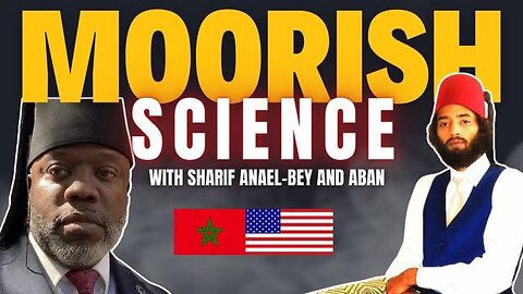 Moorish Science - Sharif Anael-Bey & Aban Yamin Bey