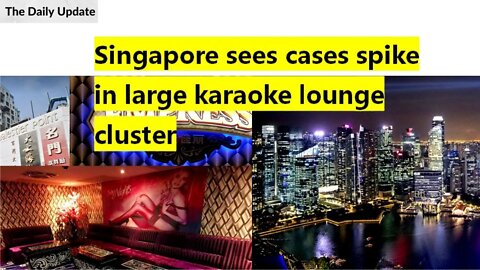 Singapore sees cases spike in large karaoke lounge cluster | The Daily Update