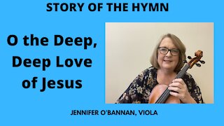 O The Deep, Deep Love of Jesus | Story and Hymn | Jennifer O'Bannan, viola