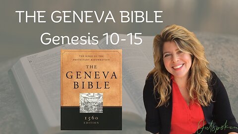 The Geneva Bible: 10-15 Reading with Dr. Naomi Wolf