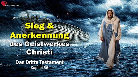 Sieg und Anerkennung des Geistwerkes Christi... Jesus erläutert ❤️ Das Dritte Testament Kapitel 56