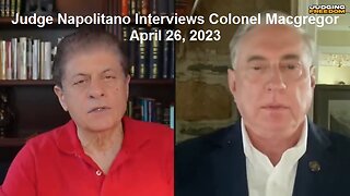 Judge Napolitano Interviews Colonel Macgregor April 26, 2023
