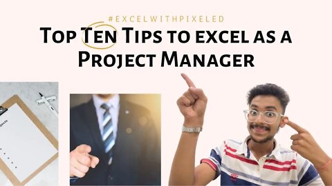 Top Ten Tips to Excel as a Project Manager