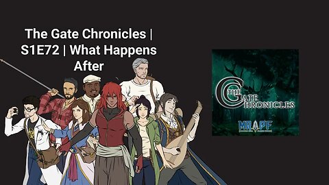 The Gate Chronicles | S1E72 | What Happens After