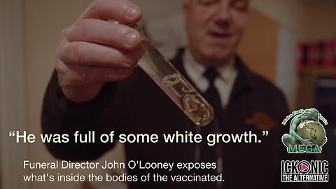 “He was full of some white growth” | Funeral Director John O’Looney exposes what’s inside the bodies of the vaccinated - May 30, 2023