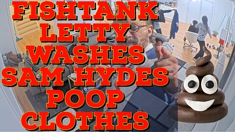 FishTank Live Letty Washes Sam Hydes Poop Clothes