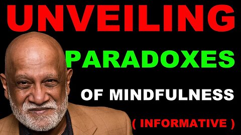 Unveiling the Paradoxes of Mindfulness in Spiritual Growth | Supreme Realization