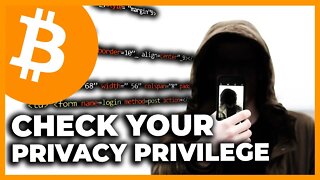 Check your Bitcoin Privacy Privilege
