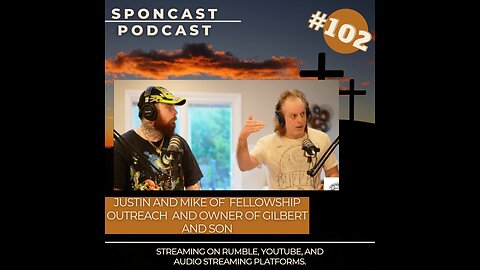 #102 Mike and Justin of FellowShip Outreach and owner of Gilbert and Son Foundation.
