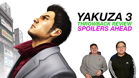 Yakuza 3 Throwback Review - Spoilers Ahead