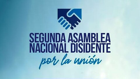 SEGUNDA ASAMBLEA NACIONAL DISIDENTE por la UNIÓN 11-12-2022