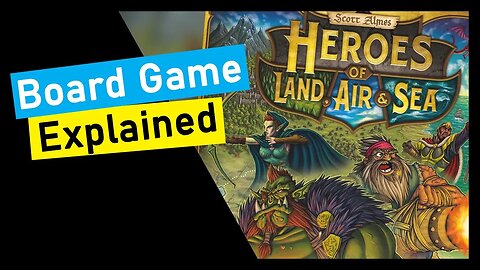 Heroes of Land, Air & Sea Deluxe Edition Board Game Explained