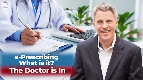 The Doctor is In (Part 2): What is e-Prescribing?