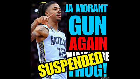 NIMH EP #509 Ja Morant suspended after video shows Grizzlies star with gun!