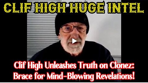 Clif High Unleashes Truth on Clonez: Brace for Mind-Blowing Revelations!