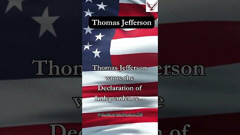 Thomas Jefferson wrote the Declaration of Independence..