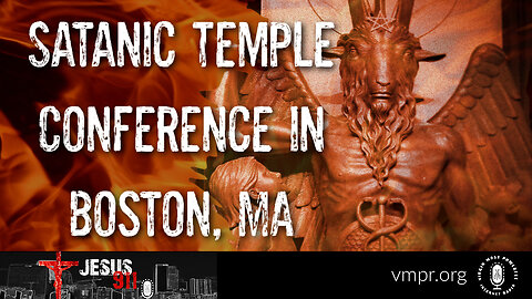 03 Apr 23, Jesus 911: Satanic Temple Conference in Boston, MA