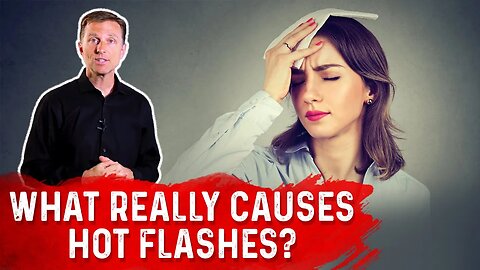 Hot Flashes: Causes, Signs & Remedies – Dr. Berg