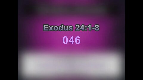 046 Exodus 24:1-8 (Exodus Studies)