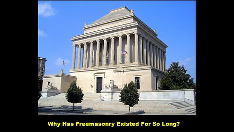 Why Has Freemasonry Existed For So Long