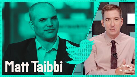 The Twitter Files: What You Need to Know, with Matt Taibbi | SYSTEM UPDATE with Glenn Greenwald