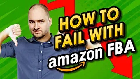 20 Things You Should Do if You Want to Fail with Amazon FBA #amazonseller