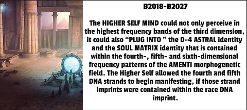 The HIGHER SELF MIND could not only perceive in the highest frequency bands of the third dimension,
