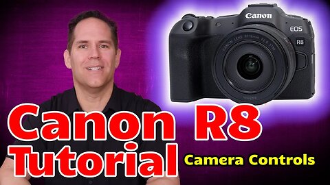 Canon R8 Tutorial Training Video Overview Users Guide Set Up - Made for Beginners