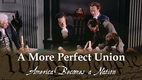 A MORE PERFECT UNION: AMERICA BECOMES A NATION (1989)