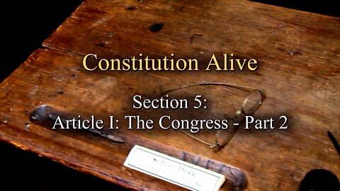 Episode 5 - Article I The Congress Part 2