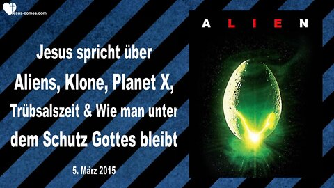 05.03.2015 ❤️ Aliens, Klone, Planet X, Trübsalszeit & Wie man unter dem Schutz Gottes bleibt