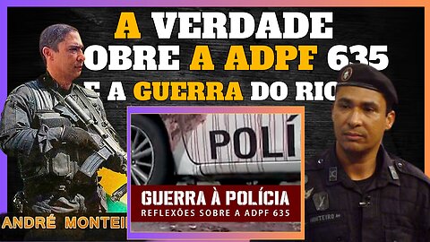 A verdade sobre a ADPF 635 e a guerra do Rio/ LEI QUE ESTA AFUNDANDO O ESTADO DO RIO DE JANEIRO