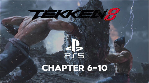 TEKKEN 8 | Story Mode Chapter 6-10 Gameplay Walkthrough | NO COMMENTARY | 4K 60FPS PS5