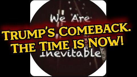 SG Anon: Trump's Comeback. The Time is NOW! Be Ready, it's Going to Be BIG!