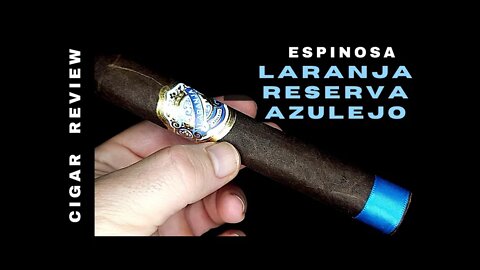 Espinosa Laranja Reserva Azulejo Toro Cigar Review