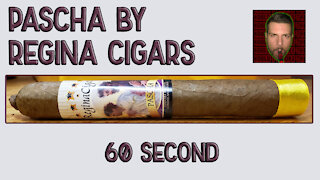 60 SECOND CIGAR REVIEW - Regina PASCHA - Should I Smoke This