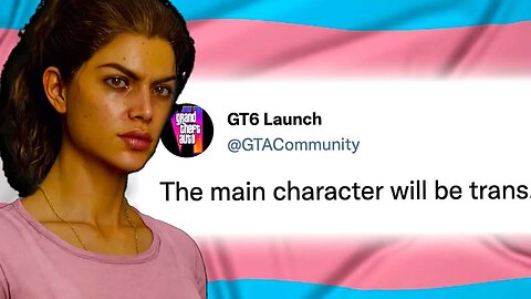 The Main Character in GTA 6 Is Transgender | GTA6 Gone Woke
