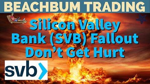 Silicon Valley Bank (SVB) Fallout | Don't Get Hurt