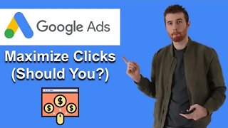 Google Ads Maximize Clicks [Should You?] (2022)