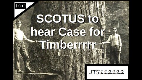 SCOTUS to hear Case for Timberrrr??? - JTS112122