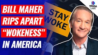 Bill Maher Rips Apart “Wokeness” In America